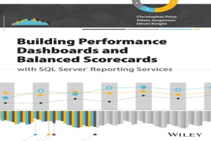 Building Performance Dashboards and Balanced Scorecards with SQL Server Reporting Services